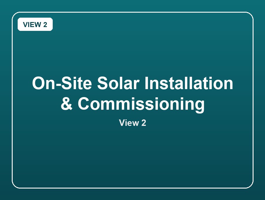 On-Site Solar Installation & Commissioning view 2