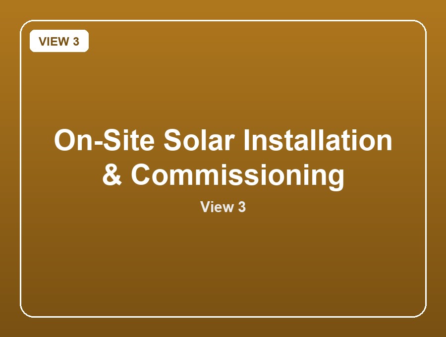 On-Site Solar Installation & Commissioning view 3