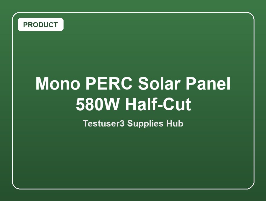 Mono PERC Solar Panel 580W Half-Cut