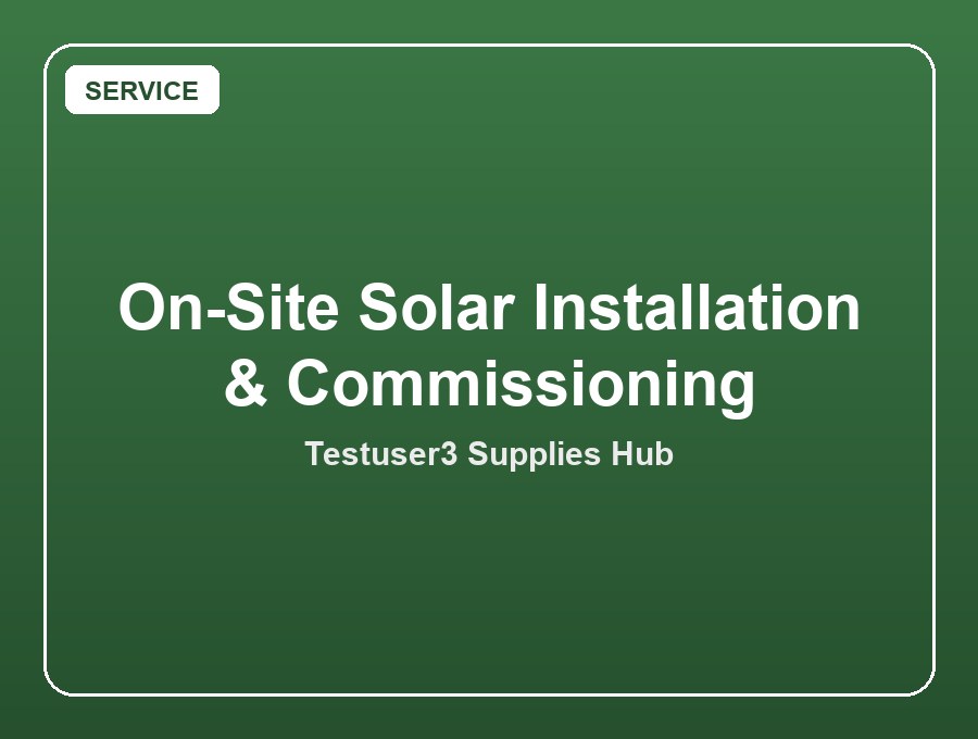 On-Site Solar Installation & Commissioning